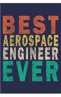 Best Aerospace Engineer Ever: Funny Vintage Engineering Gift Journal