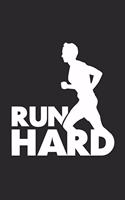 Run hard