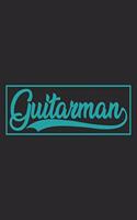 Guitarman: Guitarist Notebook Blank Line Guitar Journal Lined with Lines 6x9 120 Pages Checklist Record Book Guitar Rock and Roll Music Lovers Take Notes Gift 