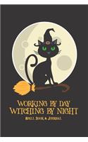 Working by Day Witching by NIght
