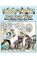 Hoo-Hah! Out Our Way - Born Thirty Years Too Soon