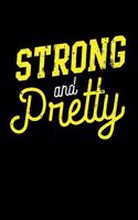 Strong and Pretty: A Journal, Notepad, or Diary to write down your thoughts. - 120 Page - 6x9 - College Ruled Journal - Writing Book, Personal Writing Space, Doodle, N