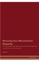 Reversing Your Mitochondrial Myopathy: The 30 Day Journal for Raw Vegan Plant-Based Detoxification & Regeneration with Information & Tips (Updated Edition) Volume 1
