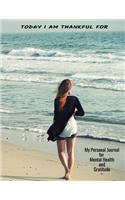 Today I'm Thankful For My Personal Journal For Mental Health And Gratitude