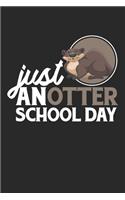 Just anotter school day: Lustige Schule Lustiger Otter Tier Schüler Wortspiel Notizbuch liniert 120 Seiten für Notizen Zeichnungen Formeln Organizer Tagebuch