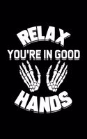 Relax You're In Good Hands: Dotted Punkteraster Notizbuch A5 - Chiropraktiker Osteopath Notizbuch I Physiotherapeut Wirbelsäule Spruch Geschenk