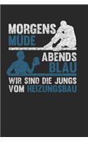 Morgens Müde Abends Blau - Wir sind die Jungs vom Heizungsbau: Januar 2020 bis Dezember 2020 - Wochen- und Monatsplaner, Terminplaner, Kalender, Kontaktliste, Geburtstagsliste, Geschenkideen, Habit Tracker uvm.