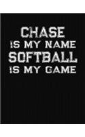 Chase Is My Name Softball Is My Game