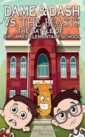 Dame & Dash Vs. The Beasts: The Battle Of Sir James Douglas Elementary School(1 Dame & Dash vs. the Beasts)