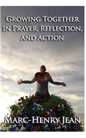 Grow Together in Prayer, Reflection, and Action