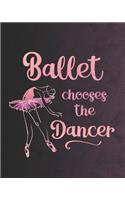 Ballet Chooses the Dancer