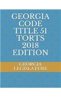 Georgia Code Title 51 Torts 2018 Edition