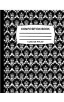 College Ruled Composition Book: Black and White Damask Notebook for school, Cute Journal for girls, boys, kids, students, teachers, class & office supplies