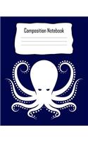 Composition Notebook: Octopus Blue Composition Notebook Back to School 7.5 x 9.25 Inches 100 Wide Ruled Pages Journal Diary Gift