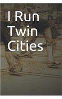 I Run Twin Cities
