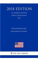 Noncompensatory Partnership Options (Us Internal Revenue Service Regulation) (Irs) (2018 Edition)