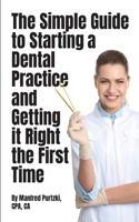 Simple Guide to Starting a Dental Practice and Getting it Right the First Time