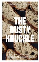 The Dusty Knuckle: Seriously Good Bread, Knockout Sandwiches and Everything in Between