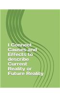 I Connect Causes and Effects to Describe Current Reality or Future Reality