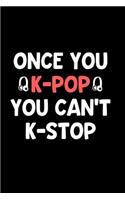 Once You K-Pop You Can't K-Stop