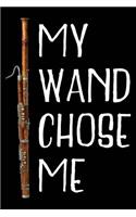 My Wand Chose Me: Bassoon 120 Pages 6 X 9 Inches Journal