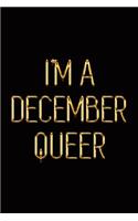 I'm a December Queer: Elegant Gold & Black Notebook Let the World Know You're a Proud Queer Born in December! Stylish Luxury Journal(205 Luxury Notebooks)