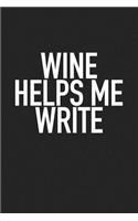 Wine Helps Me Write
