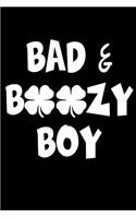 Bad & Boozy Boy: Notebook / Journal. Funny Beer Wine Drinking Quote. Perfect for Writing Poetry, Use as a Diary, Gratitude Writing, Travel Journal or Dream Journal.