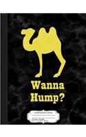 Wanna Hump Funny Camel Composition Notebook