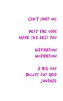 Can't Hurt Me Defy the Odds Make the Best You Inspiration Motivation