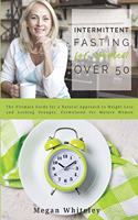 Intermittent Fasting for Women Over 50