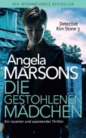 Die gestohlenen Mädchen: Der internationale Bestseller - ein rasanter und spannender Thriller(3 Detective Kim Stone Crime Thriller)