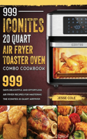 999 Iconites 20 Quart Airfryer Toaster Oven Combo Cookbook