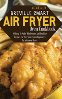 Breville Smart Air Fryer Oven Cookbook