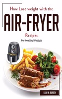 How Lose weight with the Air Fryer Recipes
