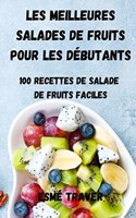 Les Meilleures Salades de Fruits Pour Les Débutants