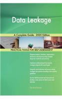 Data Leakage A Complete Guide - 2020 Edition