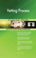 Vetting Process A Complete Guide - 2020 Edition