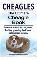 Cheagles. The Ultimate Cheagle Book. Complete manual for care, costs, feeding, grooming, health and training your Cheagle dog.