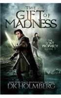 The Gift of Madness: (7 The Lost Prophecy)