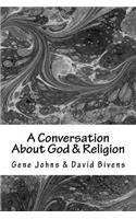 A Conversation About God & Religion