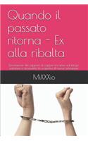 Quando il passato ritorna - Ex alla ribalta: L'evoluzione dei rapporti di coppia, tra sesso ed intrigo, passione e sensualità, la scoperta di nuove sensazioni.(1 Red Line)