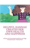 Helpful Hannah: Creates Her Own Health and Happiness