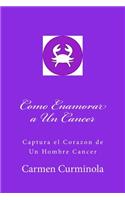 Como Enamorar a Un Cancer