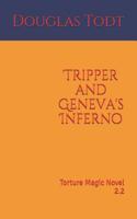 Tripper and Geneva's Inferno: Torture Magic Novel 2.2(16 Torture Magic)