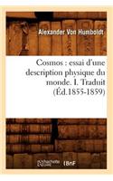 Cosmos: essai d'une description physique du monde. I. Traduit (Éd.1855-1859)(Sciences)