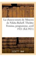 Chauve-Souris de Moscou de Nikita Balieff. Théâtre Femina, Programme, Avril 1921