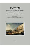 L'Action: Penser La Vie, 'agir' La Pensee