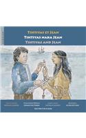 Tihtiyas et Jean / Tihtiyas naka Jean / Tihtiyas and Jean
