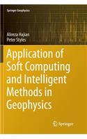 Application of Soft Computing and Intelligent Methods in Geophysics